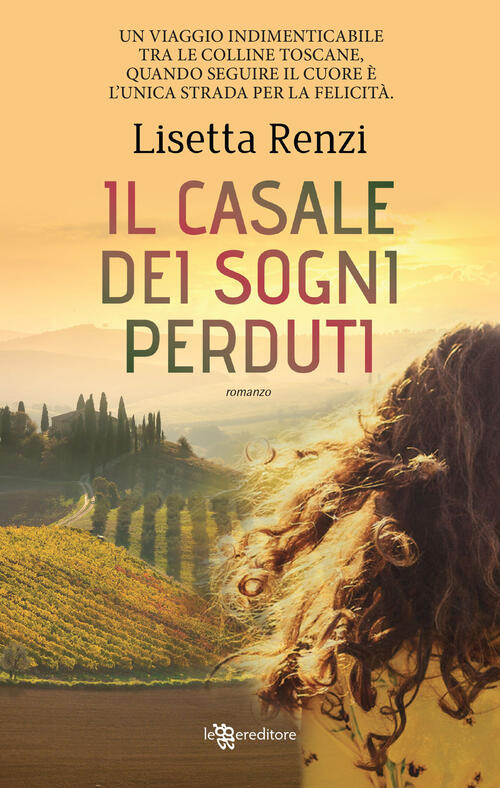 Il Casale Dei Sogni Perduti Lisetta Renzi Leggereditore 2018