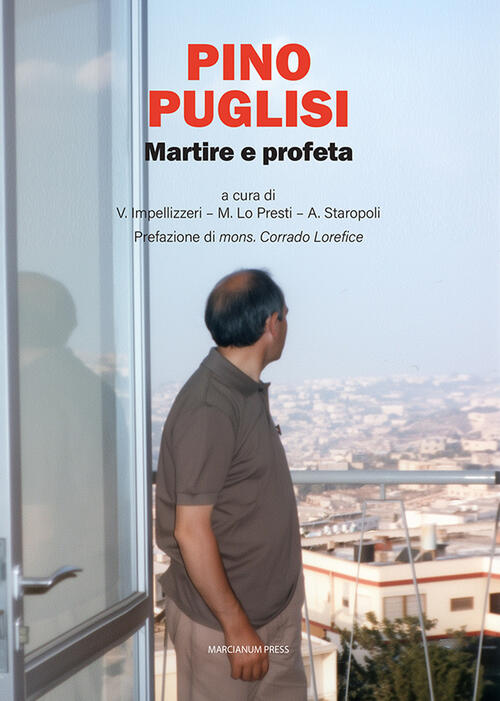 Pino Puglisi. Martire E Profeta Marcianum Press 2025