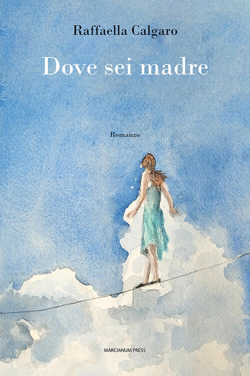 Dove Sei Madre Raffaella Calgaro Marcianum Press 2024