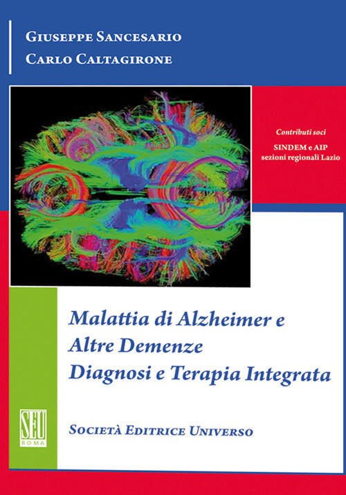 Malattia Di Alzheimer E Altre Demenze Diagnosi E Terapia Integrata Carlo Calta