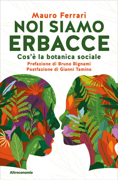 Noi Siamo Erbacce. Cos'e La Botanica Sociale Mauro Ferrari Altreconomia 2024