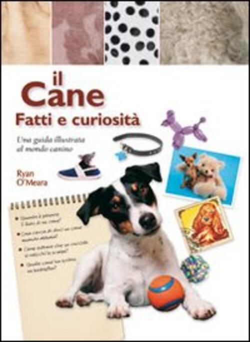 Il Cane. Fatti E Curiosita