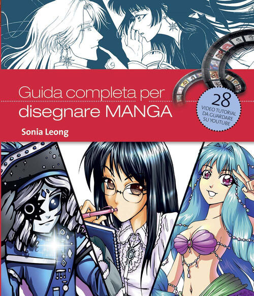 Guida Completa Per Disegnare Manga. Ediz. Illustrata Sonia Leong Il Castello 2