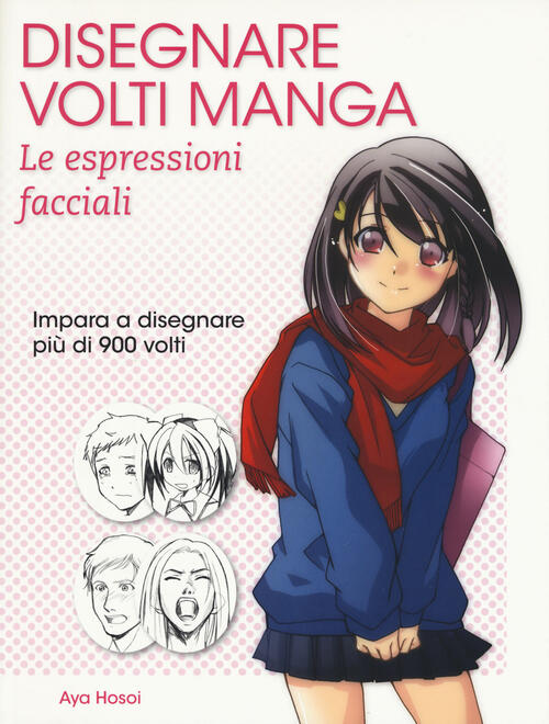 Disegnare Volti Manga. Le Espressioni Facciali Aya Hosoi Il Castello 2019