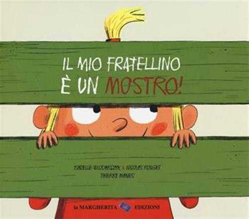 Il Mio Fratellino E Un Mostro! Thierry Manes, Nicolas Rouget La Margherita 201