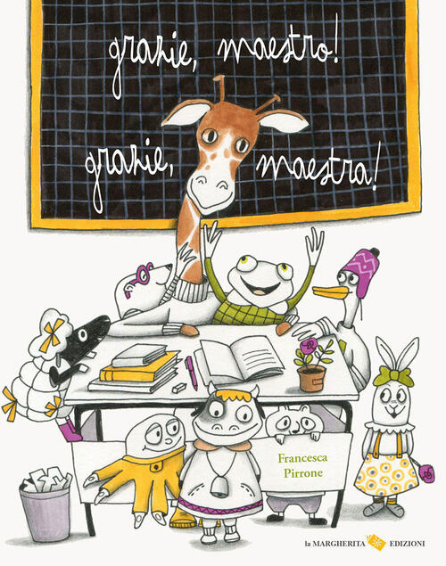 Grazie, Maestro! Grazie, Maestra! Ediz. A Colori Francesca Pirrone La Margheri