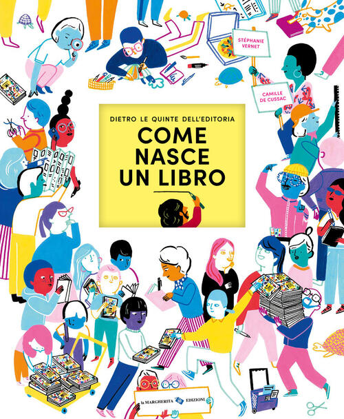 Come Nasce Un Libro. Dietro Le Quinte Dell'editoria Stephanie Vernet La Marghe