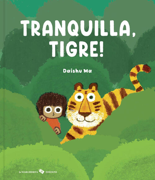 Tranquilla, Tigre! Ediz. A Colori Daishu Ma La Margherita 2026