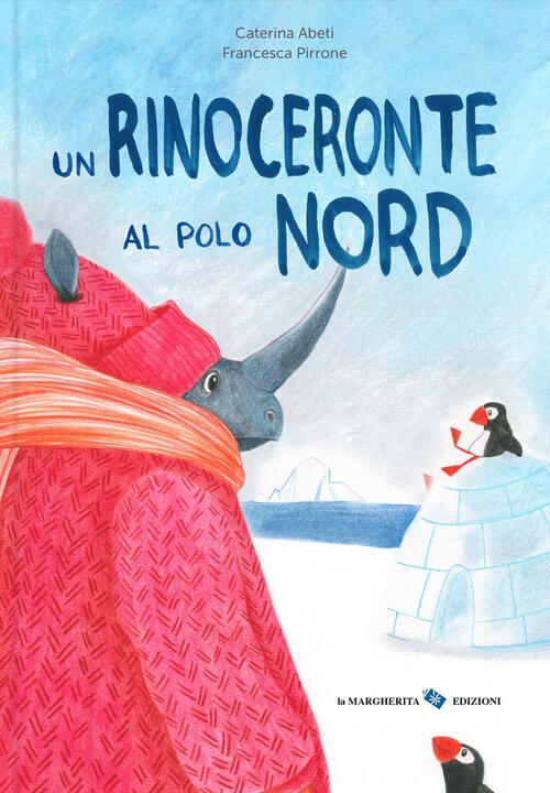 Un Rinoceronte Al Polo Nord Caterina Abeti La Margherita 2026