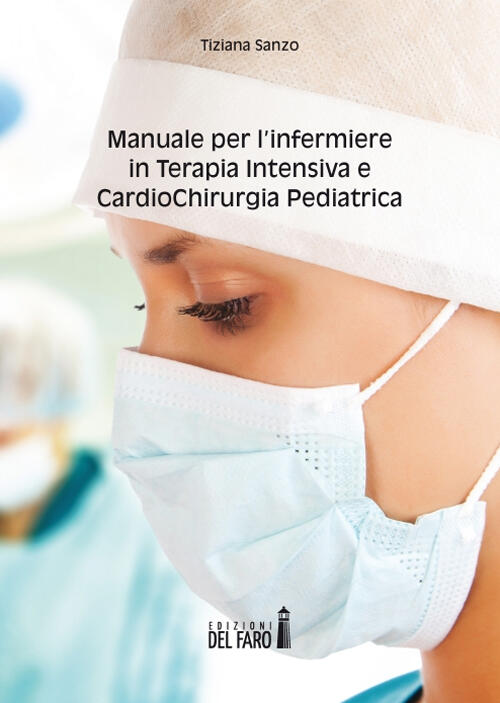 Manuale Per L'infermiere In Terapia Intensiva E Cardiochirurgia Pediatrica Tiz