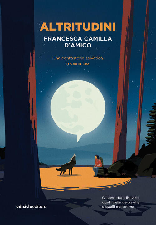 Altritudini. Una Contastorie Selvatica In Cammino Francesca Camilla D'amico Ed