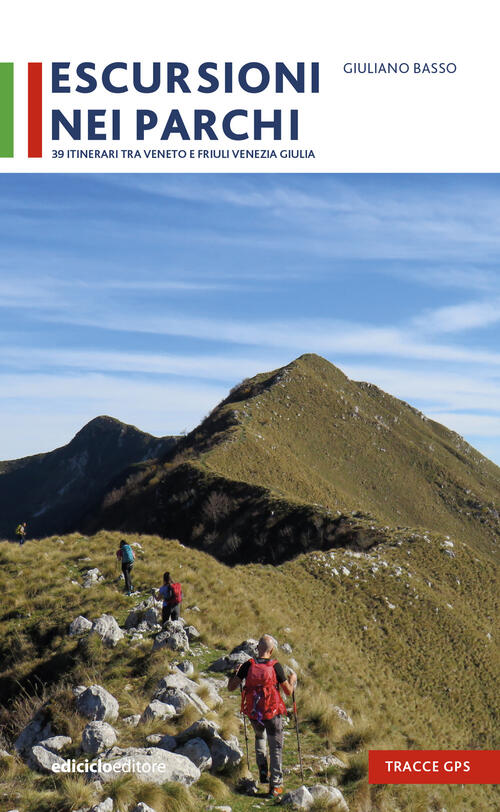 Escursioni Nei Parchi. 39 Itinerari Tra Veneto E Friuli Venezia Giulia Giulian