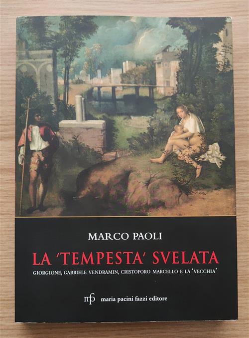 La Tempesta Svelata. Giorgione, Gabriele Vendramin, Cristoforo Marcello E La V