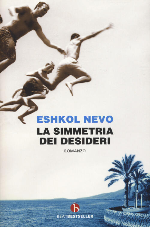 La Simmetria Dei Desideri Eshkol Nevo Beat 2019