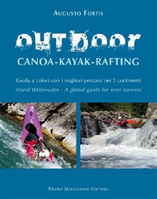 Outdoor. Canoa-Kayak-Rafting Augusto Fortis Macchione Editore 2012