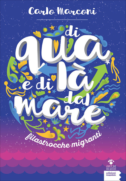 Di Qua E Di La Dal Mare. Filastrocche Migranti