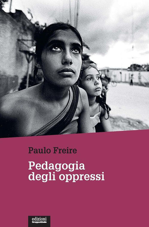 Pedagogia Degli Oppressi Paulo Freire Ega-Edizioni Gruppo Abele 2022