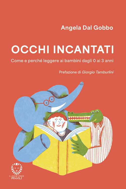 Occhi Incantati. Come E Perche Leggere Ai Bambini Da 0 A 3 Anni Angela Dal Gob