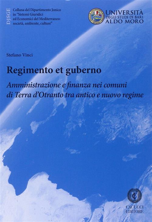 Regimento Et Guberno. Amministrazione E Finanza Nei Comuni Di Terra D'otranto