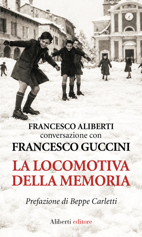 La Locomotiva Della Memoria. L'intervista Ritrovata Francesco Aliberti, France