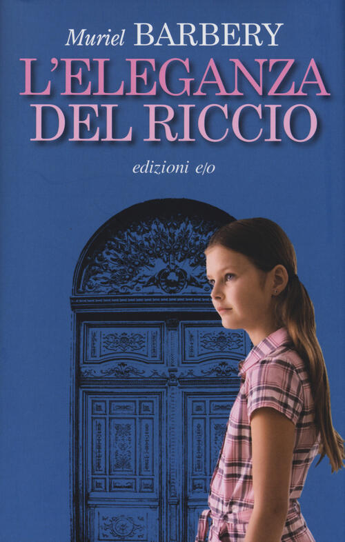 L' Eleganza Del Riccio Muriel Barbery E/O 2014
