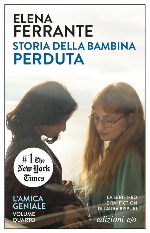 Storia Della Bambina Perduta. L'amica Geniale. Vol. 4 Elena Ferrante E/O 2014