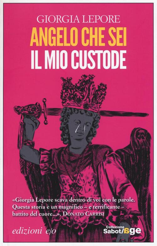 Angelo Che Sei Il Mio Custode Giorgia Lepore E/O 2016