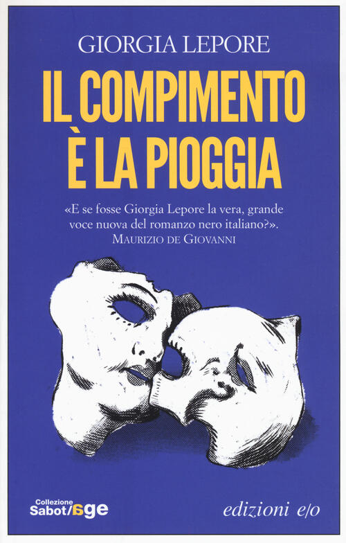 Il Compimento E La Pioggia Giorgia Lepore E/O 2018