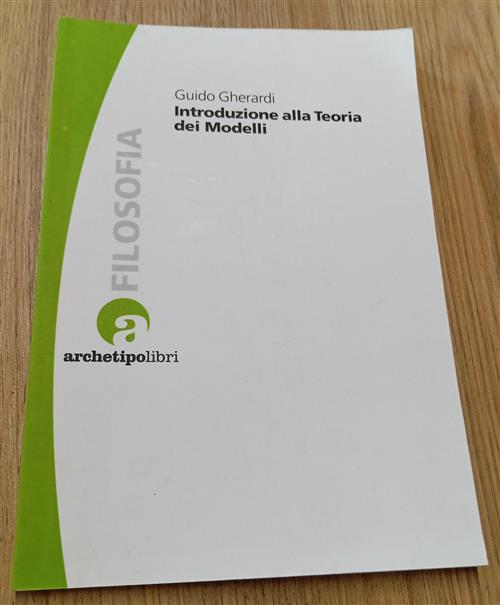 Introduzione Alla Teoria Dei Modelli Guido Gherardi Archetipo Libri 2023