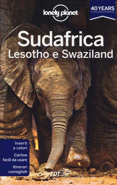 Sudafrica. Lesotho E Swaziland Lonely Planet Italia 2013