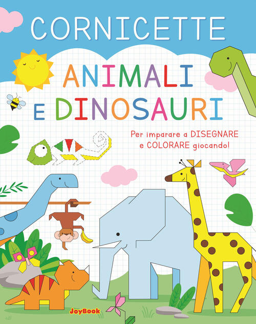 Animali E Dinosauri. Cornicette. Ediz. A Colori Joybook 2022