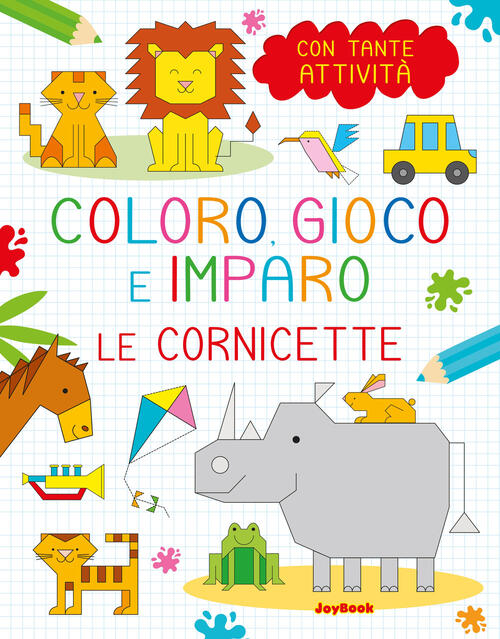 Le Cornicette. Coloro, Gioco E Imparo. Ediz. A Colori Joybook 2023