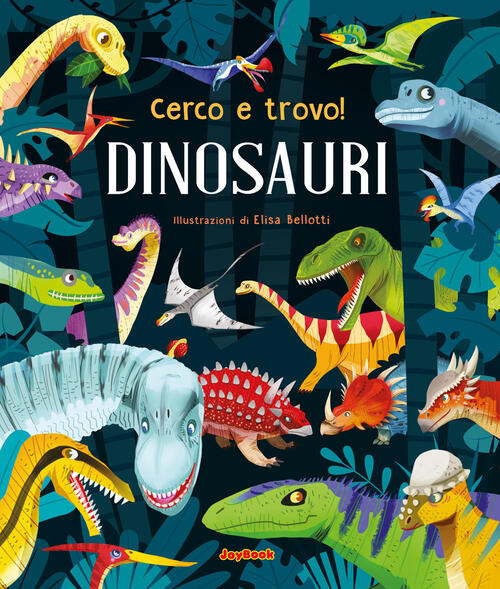 Dinosauri. Cerco E Trovo! Ediz. A Colori Joybook 2024