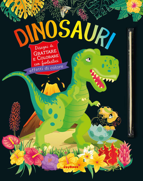 Dinosauri. Disegni Da Grattare E Colorare Con Fantastici Effetti Colori. Con B