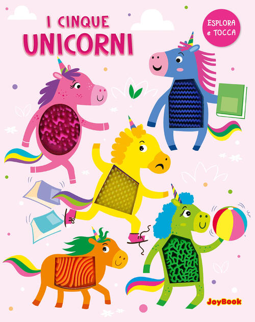 I Cinque Unicorni. Esplora E Tocca Joybook 2025