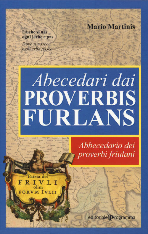 Abecedari Dai Proverbis Furlans. Abbecedario Dei Proverbi Friulani Mario Marti
