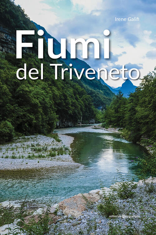 Fiumi Del Triveneto Irene Galifi Editoriale Programma 2020