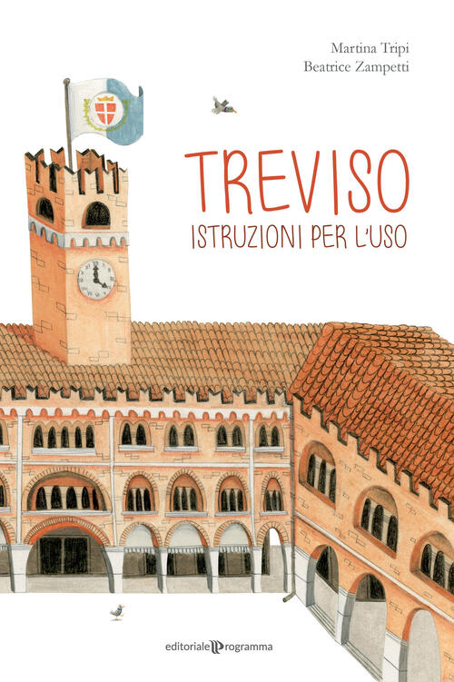 Treviso. Istruzioni Per L'uso Martina Tripi Editoriale Programma 2020