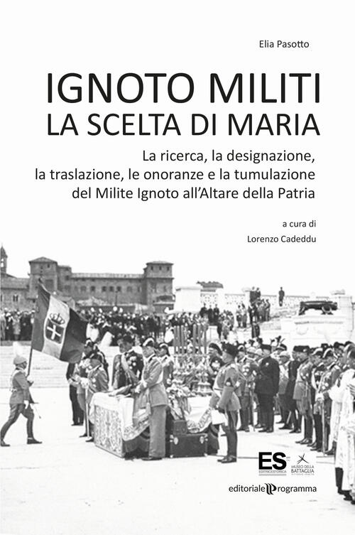 Ignoto Militi. La Scelta Di Maria. La Ricerca, La Designazione, La Traslazione
