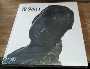 Medardo Rosso. Catalogo Della Mostra Milano Paola Zatti 24 Ore Cultura 2015