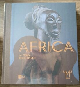 Africa. La Terra Degli Spiriti. Catalogo Della Mostra Milano