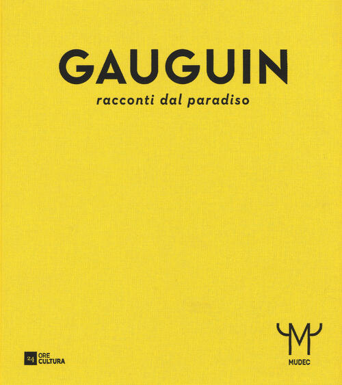 Gauguin. Racconti Dal Paradiso. Catalogo Della Mostra Milano 24 Ore Cultura 20