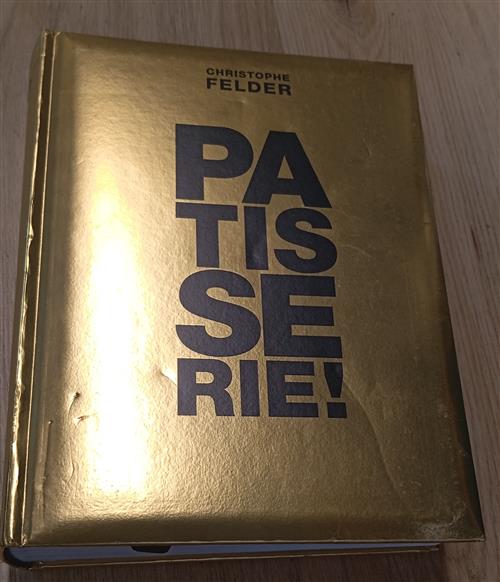 Patisserie! Gold Edition Christophe Felder 24 Ore Cultura 2022