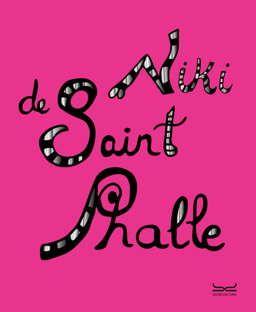 Niki De Saint Phalle. Catalogo Della Mostra (Milano, 5 Ottobre 2024-16 Febbrai