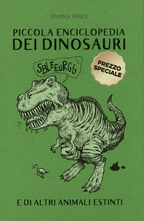 Piccola Enciclopedia Dei Dinosauri E Di Altri Animali Estinti Vanna Vinci 24 O
