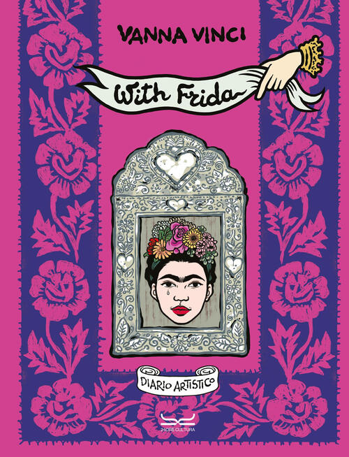 Diario Di Frida Kahlo Vanna Vinci 24 Ore Cultura 2025