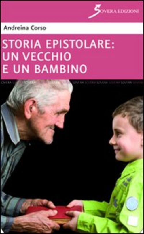 Un Vecchio E Un Bambino Andreina Corso Sovera Edizioni 2012