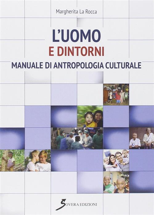 L' Uomo E Dintorni. Manuale Di Antropologia Culturale Margherita La Rocca Sove