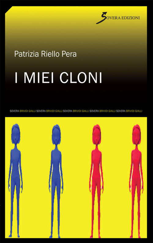 I Miei Cloni Patrizia Riello Pera Sovera Edizioni 2019