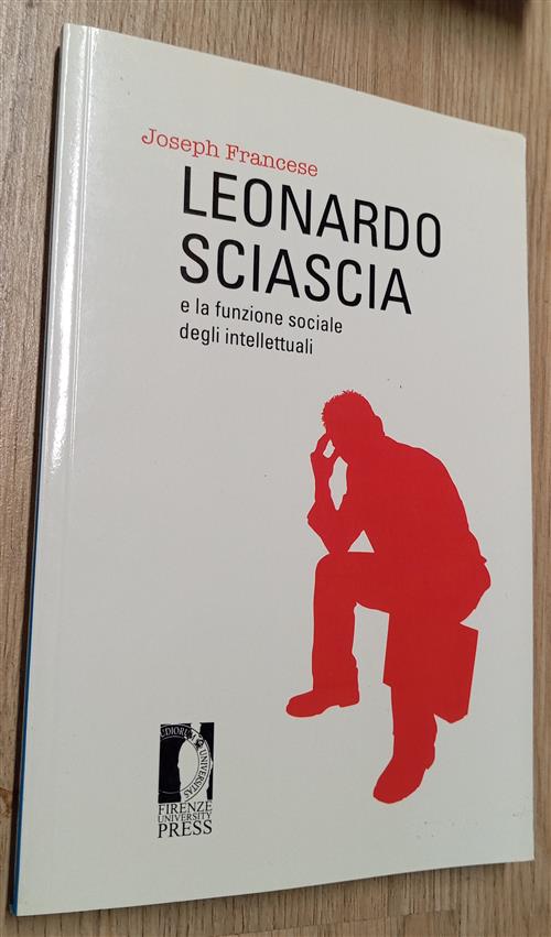 Leonardo Sciascia E La Funzione Sociale Degli Intellettuali Joseph Francese Fi